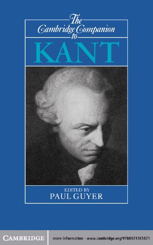 [Cambridge Companions to Philosophy 01] • The Cambridge Companion to Kant